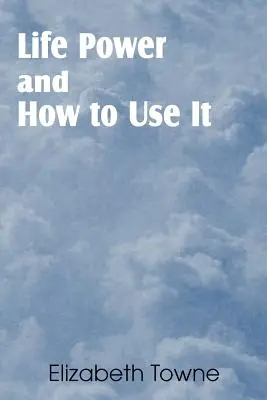 Životná sila a ako ju používať - Life Power and How to Use It