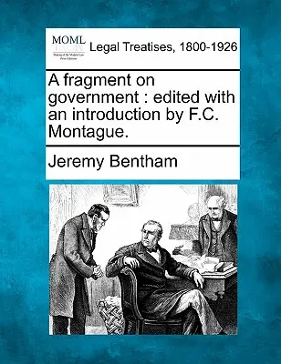 Fragment o vláde: Vydal F. C. Montague. - A Fragment on Government: Edited with an Introduction by F.C. Montague.