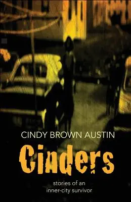 Škvára: Príbehy preživšieho z vnútorného mesta - Cinders: Stories of an Inner-City Survivor