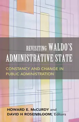 Revízia Waldovho správneho štátu: Konštantnosť a zmena vo verejnej správe - Revisiting Waldo's Administrative State: Constancy and Change in Public Administration