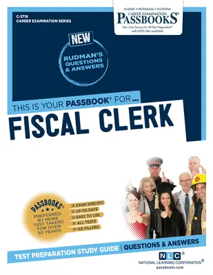 Úradník finančnej správy (C-3718): Študijná príručka k pasovým zošitom zväzok 3718 - Fiscal Clerk (C-3718): Passbooks Study Guide Volume 3718