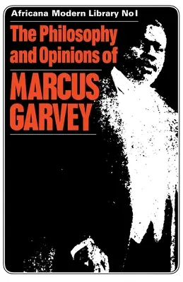 Filozofia a názory Marcusa Garveyho: Afrika pre Afričanov - The Philosophy and Opinions of Marcus Garvey: Africa for the Africans