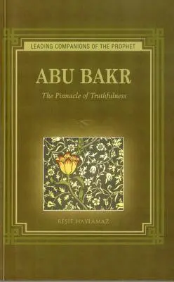 Abú Bakr: Vrchol pravdivosti - Abu Bakr: The Pinnacle of Truthfulness