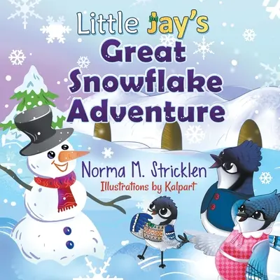 Veľké dobrodružstvo malej sojky so snehovými vločkami - Little Jay's Great Snowflake Adventure