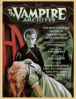 Upírske archívy: Najkompletnejší zväzok upírskych príbehov, aký bol kedy vydaný - The Vampire Archives: The Most Complete Volume of Vampire Tales Ever Published