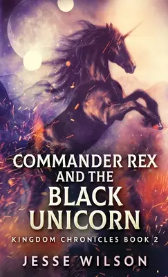 Veliteľ Rex a čierny jednorožec - Commander Rex and the Black Unicorn