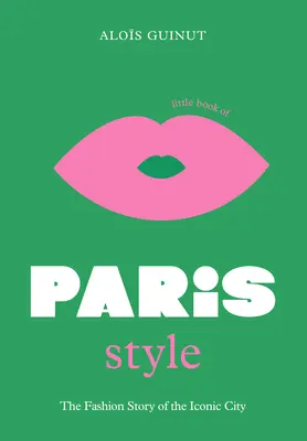 Malá kniha parížskeho štýlu - The Little Book of Paris Style