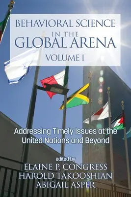 Behaviorálne vedy v globálnej aréne: Vychádzajúc z aktuálnych problémov v OSN a mimo nej - Behavioral Science in the Global Arena: Addressing Timely Issues at the United Nations and Beyond