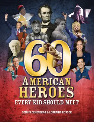 60 amerických hrdinov, ktorých by malo spoznať každé dieťa - 60 American Heroes Every Kid Should Meet