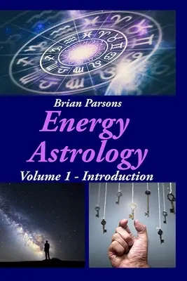 Energetická astrológia 1. diel: Úvod - Energy Astrology Volume 1: Introduction