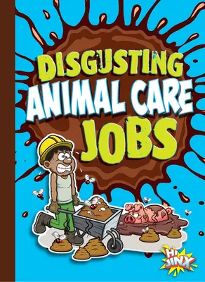 Nechutné zamestnanie v oblasti starostlivosti o zvieratá - Disgusting Animal Care Jobs