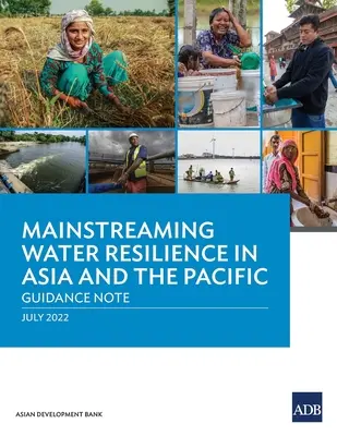Uplatňovanie odolnosti voči vode v Ázii a Tichomorí: Usmernenia pre región Ázie a Pacifiku: Východná Ázia a Ázia v regióne Ázie a Pacifiku - Mainstreaming Water Resilience in Asia and the Pacific: Guidance Note