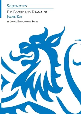 Poézia a dráma Jackie Kay - (Scotnotes Study Guides) - Poetry and Drama of Jackie Kay - (Scotnotes Study Guides)