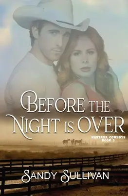 Skôr než sa skončí noc: Montana Cowboys 2 - Before the Night is Over: Montana Cowboys 2