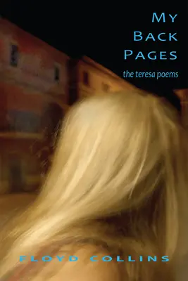 Moje zadné stránky: Básne o Tereze - My Back Pages: The Teresa Poems