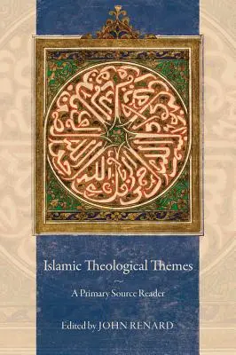 Islamské teologické témy: A Primary Source Reader (Čítanka primárnych prameňov) - Islamic Theological Themes: A Primary Source Reader