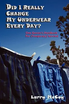 Naozaj som si menil spodnú bielizeň každý deň? - Did I Really Change My Underwear Every Day?