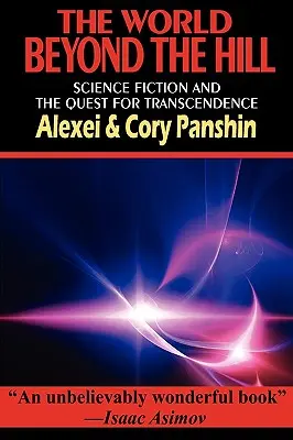 Svet za kopcom - Vedecká fantastika a hľadanie transcendencie - The World Beyond the Hill - Science Fiction and the Quest for Transcendence
