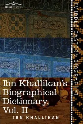 Ibn Challikánov biografický slovník, II. diel - Ibn Khallikan's Biographical Dictionary, Volume II
