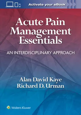 Základy liečby akútnej bolesti: Interdisciplinárny prístup - Acute Pain Management Essentials: An Interdisciplinary Approach