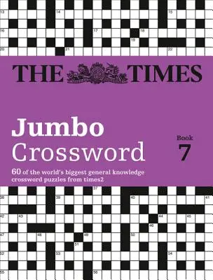 The Times 2 Jumbo Crossword Book 7: 60 veľkých krížoviek so všeobecnými vedomosťami - The Times 2 Jumbo Crossword Book 7: 60 Large General-Knowledge Crossword Puzzles