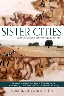 Sesterské mestá: Príbeh priateľstva medzi Virgíniou a Mali - Sister Cities: A Story of Friendship Between Virginia and Mali