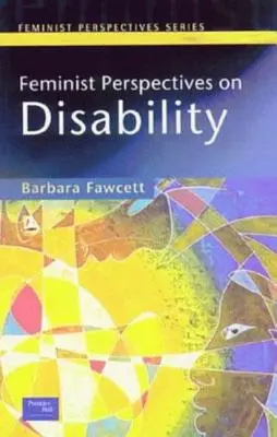Feministické perspektívy zdravotného postihnutia - Feminist Perspectives on Disability