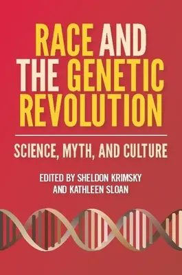 Rasa a genetická revolúcia: Veda, mýtus a kultúra - Race and the Genetic Revolution: Science, Myth, and Culture