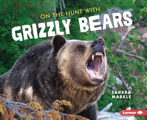 Na love s medveďmi grizly - On the Hunt with Grizzly Bears