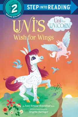 Uniho želanie mať krídla ( Uni the Unicorn) - Uni's Wish for Wings ( Uni the Unicorn)