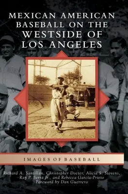 Mexicko-americký bejzbal vo Westside Los Angeles - Mexican American Baseball on the Westside of Los Angeles