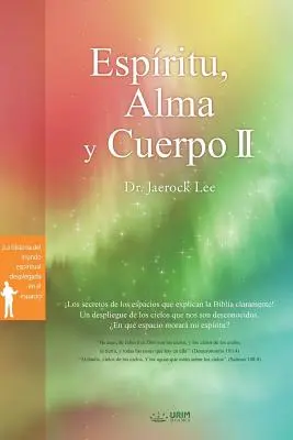 Espritu, Alma y Cuerpo Ⅱ: Duch, duša a telo Ⅱ (španielsky) - Espritu, Alma y Cuerpo Ⅱ: Spirit, Soul and Body Ⅱ (Spanish)