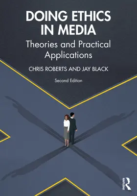 Robiť etiku v médiách: Teórie a praktické aplikácie - Doing Ethics in Media: Theories and Practical Applications