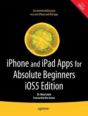 Aplikácie pre iPhone a iPad pre úplných začiatočníkov, vydanie IOS 5 - iPhone and iPad Apps for Absolute Beginners, IOS 5 Edition