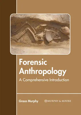 Forenzná antropológia: Komplexný úvod do antropológie - Forensic Anthropology: A Comprehensive Introduction