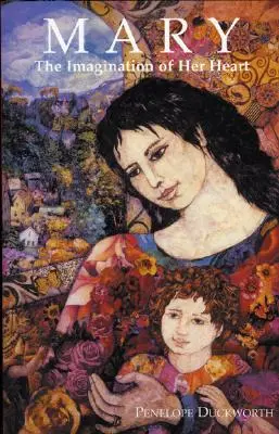 Mária: Predstavivosť jej srdca - Mary: The Imagination of Her Heart