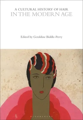 Kultúrne dejiny vlasov v novoveku - A Cultural History of Hair in the Modern Age