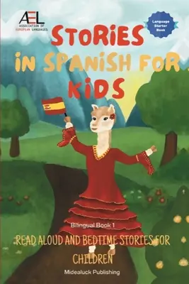 Príbehy v španielčine pre deti: Príbehy na čítanie nahlas a na dobrú noc pre deti Dvojjazyčná kniha 1 - Stories in Spanish for Kids: Read Aloud and Bedtime Stories for Children Bilingual Book 1