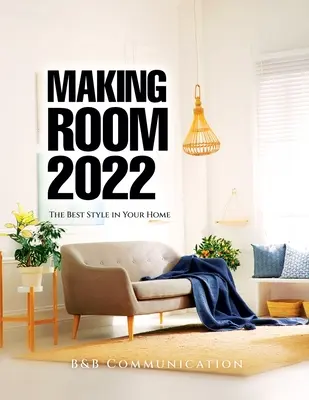 Making Room 2022: Najlepší štýl vo vašej domácnosti - Making Room 2022: The Best Style in Your Home