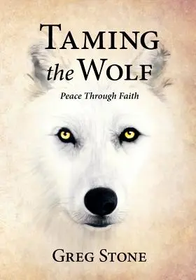 Skrotenie vlka: Pokoj prostredníctvom viery - Taming the Wolf: Peace through Faith