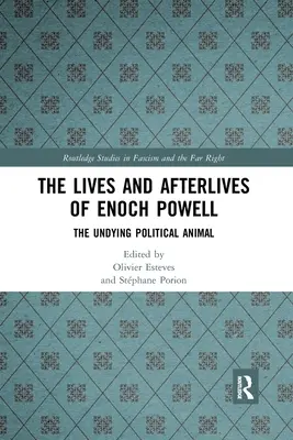 Život a posmrtné osudy Enocha Powella: Nehynúce politické zviera - The Lives and Afterlives of Enoch Powell: The Undying Political Animal