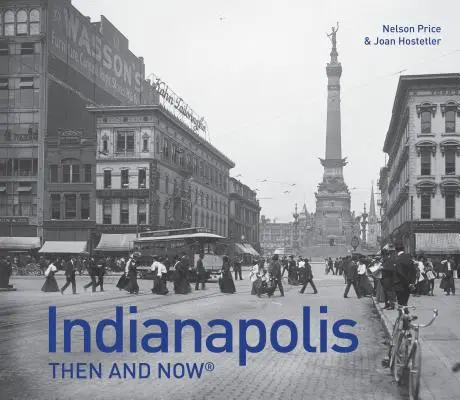 Indiáni vtedy a dnes(r) - Indianapolis Then and Now(r)