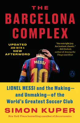 Barcelonský komplex: Lionel Messi a vznik - a zánik - najväčšieho futbalového klubu na svete - The Barcelona Complex: Lionel Messi and the Making--And Unmaking--Of the World's Greatest Soccer Club