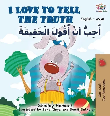 Rád hovorím pravdu (anglicko-arabská kniha pre deti): Anglicko-arabská dvojjazyčná zbierka - I Love to Tell the Truth (English Arabic book for kids): English Arabic Bilingual Collection