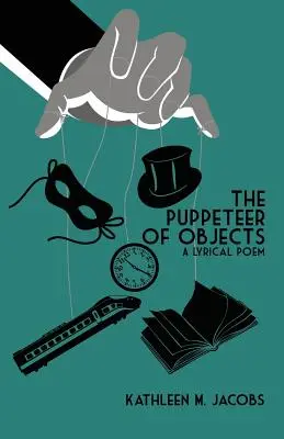 Bábkárka predmetov: Lyrická báseň - The Puppeteer of Objects: A Lyrical Poem