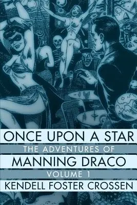 Raz na hviezdu: Dobrodružstvá Manninga Draca, 1. diel - Once Upon a Star: The Adventures of Manning Draco, Volume 1