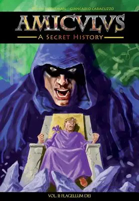 Amiculus: A Secret History: II: Flagellum Dei - Amiculus: A Secret History: Volume II: Flagellum Dei