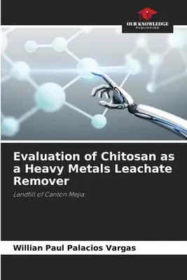 Hodnotenie chitosanu ako odstraňovača ťažkých kovov z výluhov - Evaluation of Chitosan as a Heavy Metals Leachate Remover