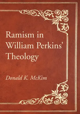 Ramizmus v teológii Williama Perkinsa - Ramism in William Perkins' Theology