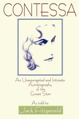 Contessa: Neprepracovaná a intímna autobiografia veľkej hviezdy - Contessa: An Unexpurgated and Intimate Autobiography of the Great Star